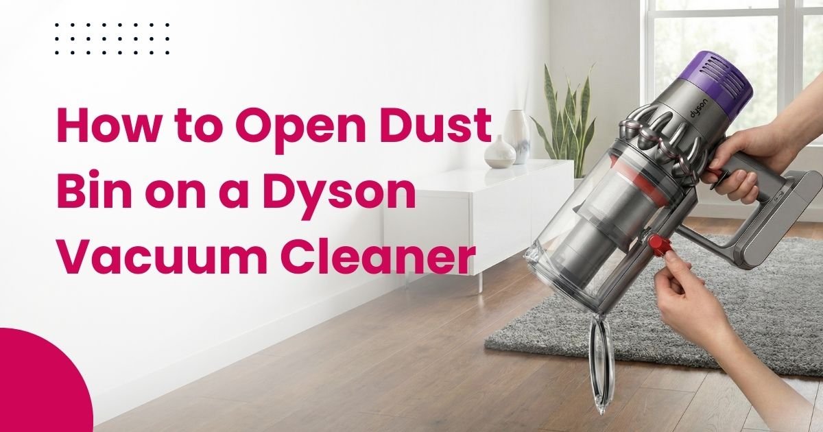 How to Open Dust Bin on a Dyson Vacuum Cleaner